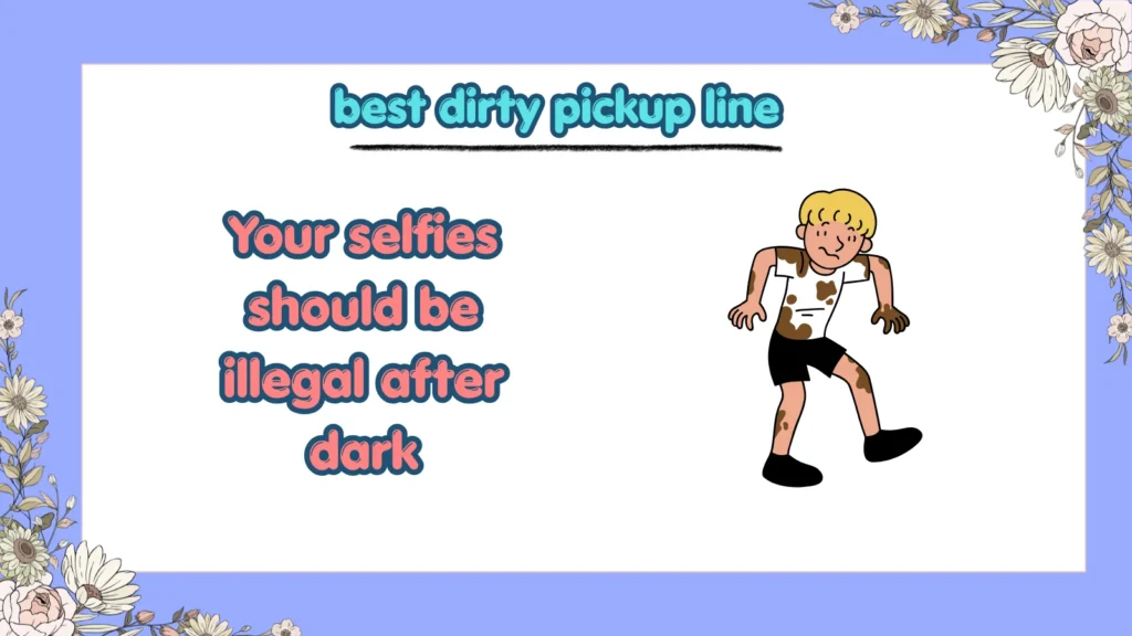 What Dirty Pickup Lines Can You Text Your Crush