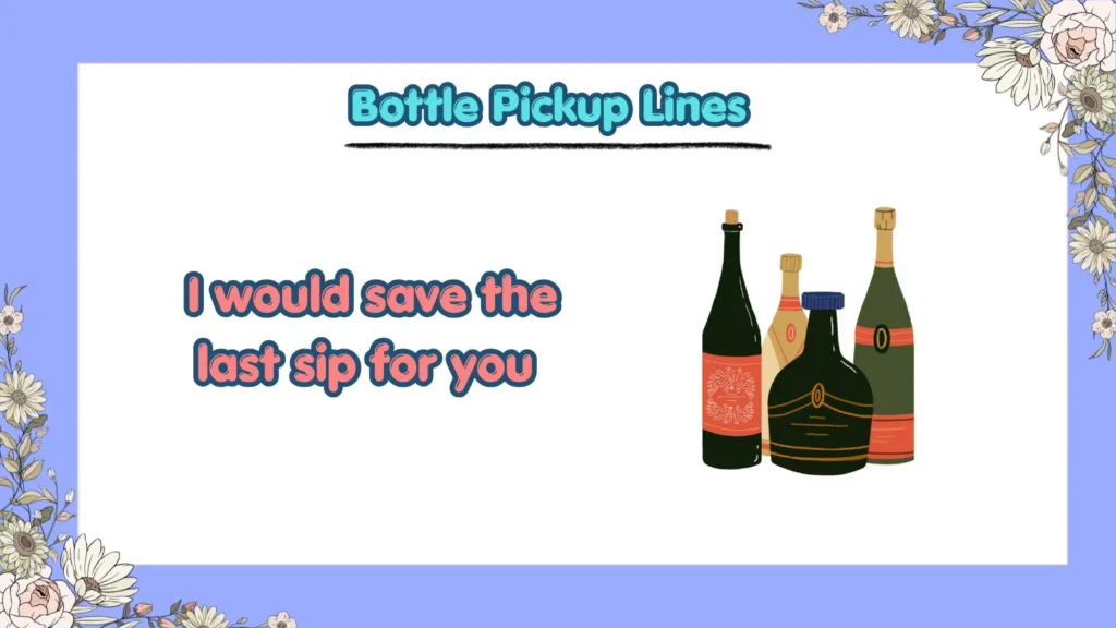 Which Cute Bottle Pickup Lines Work Best for Crushes