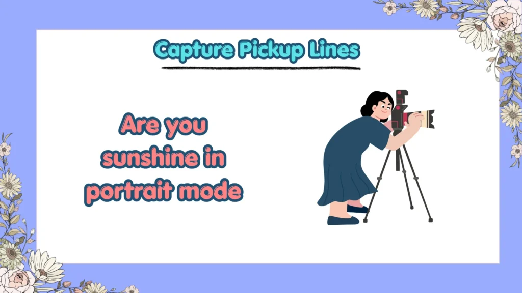 Which Cute Capture Pickup Lines Work Best for Crushes