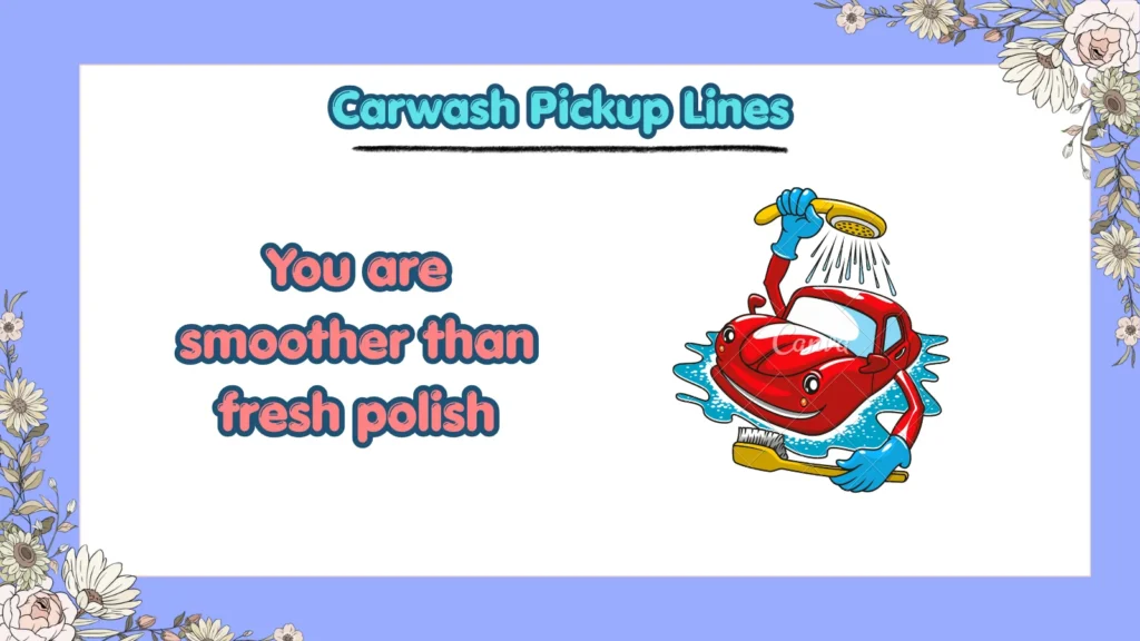 Which Cute Carwash Flirting Lines Work Best