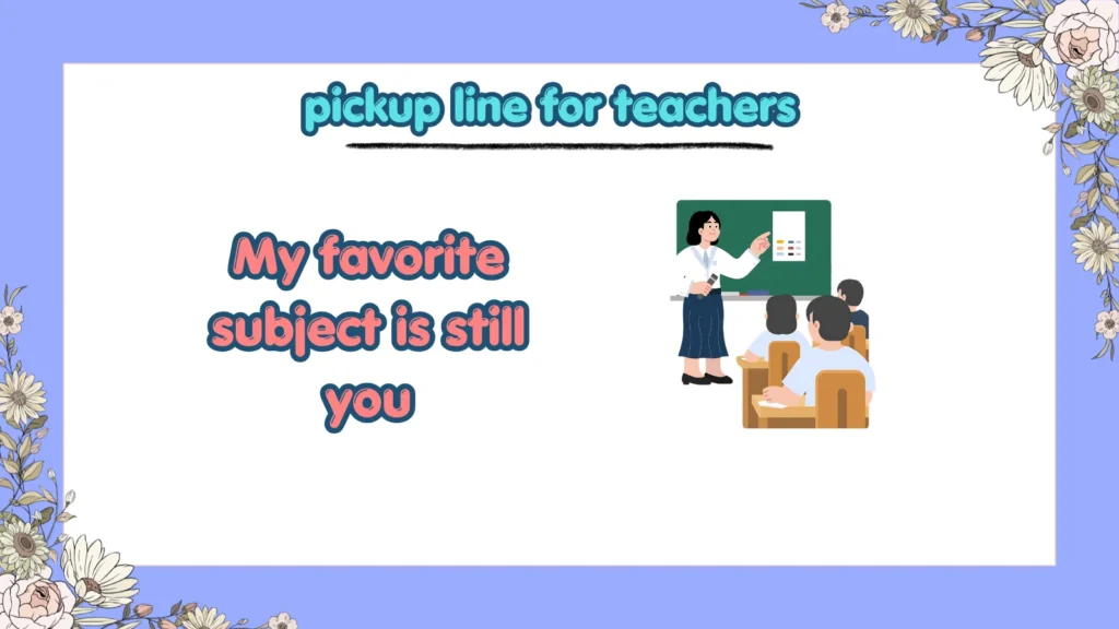 Why are teacher pickup lines so popular in 2026