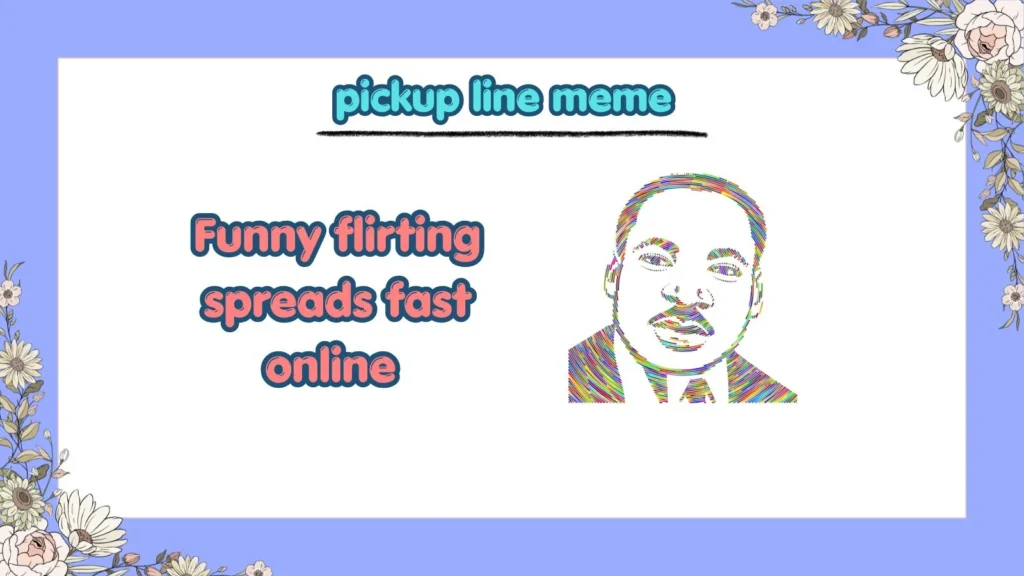 Why Do Pickup Line Memes Go Viral