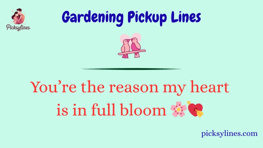 Gardening Pickup Lines