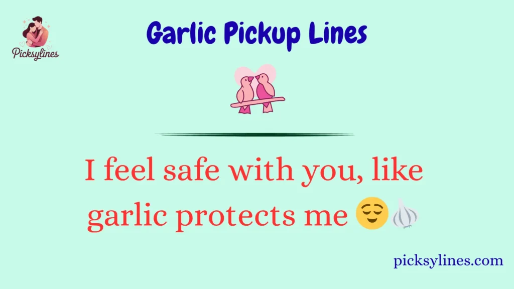 Garlic Pickup Lines