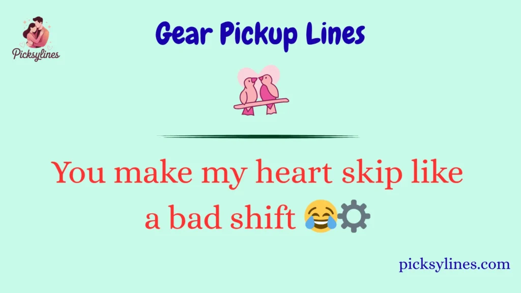 Gear Pickup Lines