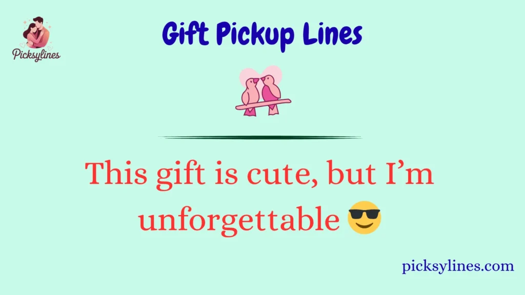 Gift Pickup Lines