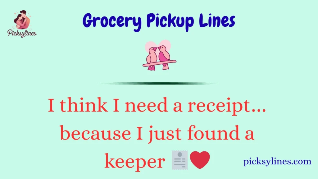 Grocery Pickup Lines