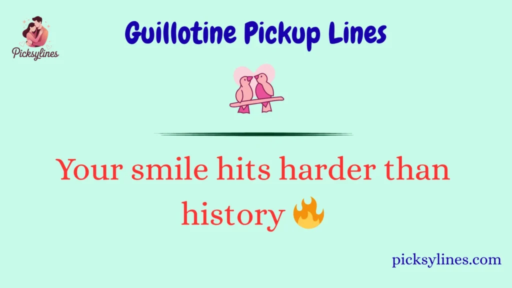 Guillotine Pickup Lines