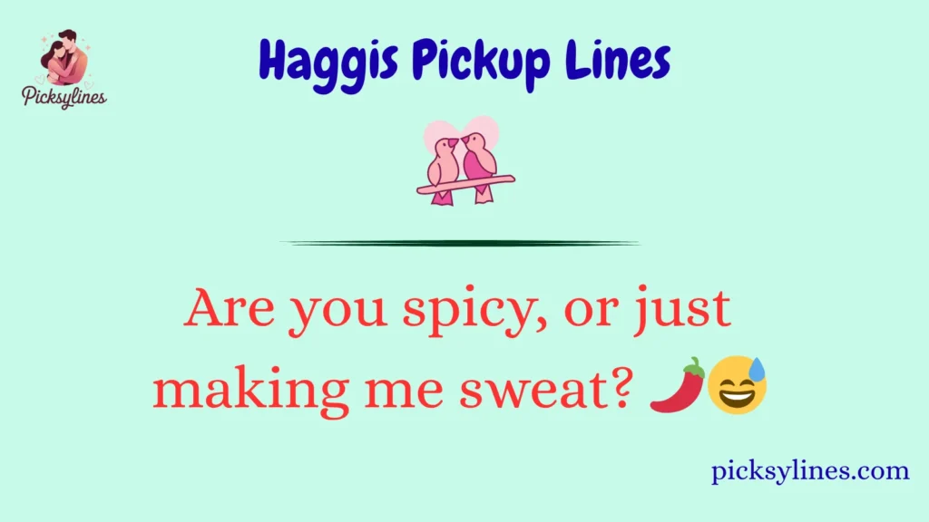 Haggis Pickup Lines