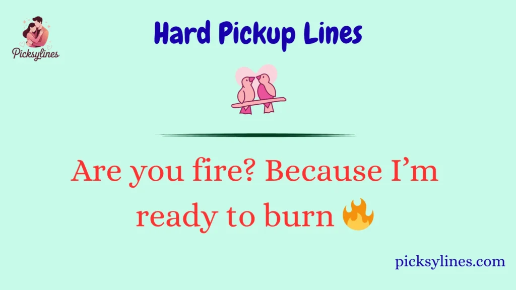 Hard Pickup Lines