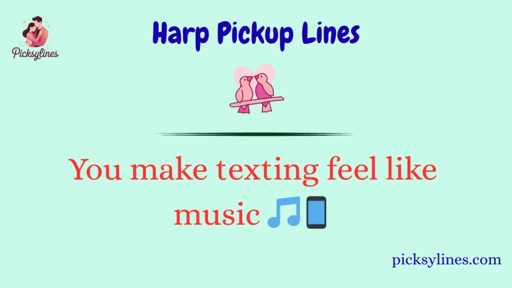 Harp Pickup Lines
