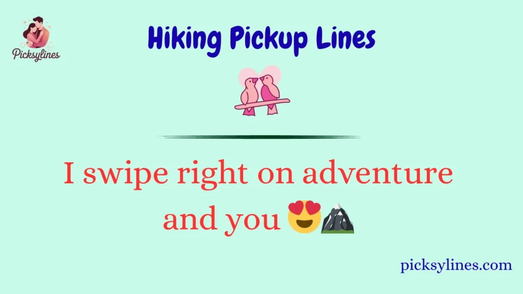 Hiking Pickup Lines