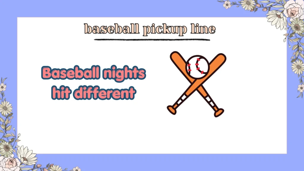 baseball pickup line