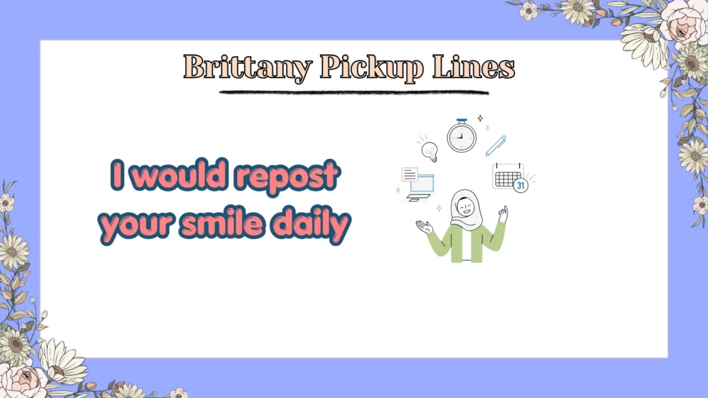 Brittany Pickup Lines
