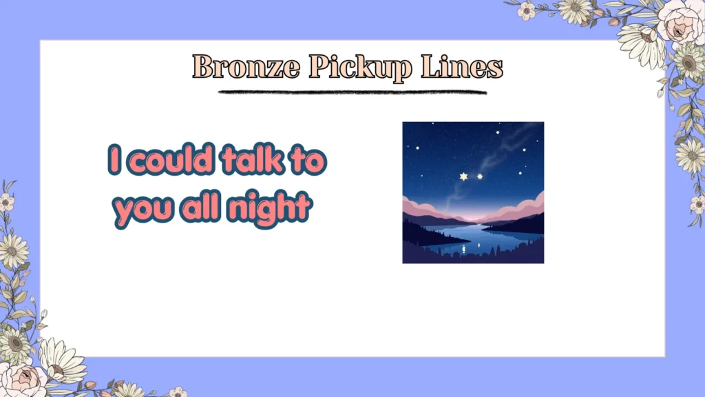 Bronze Pickup Lines