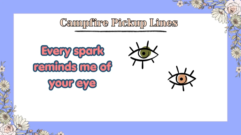 Campfire Pickup Lines