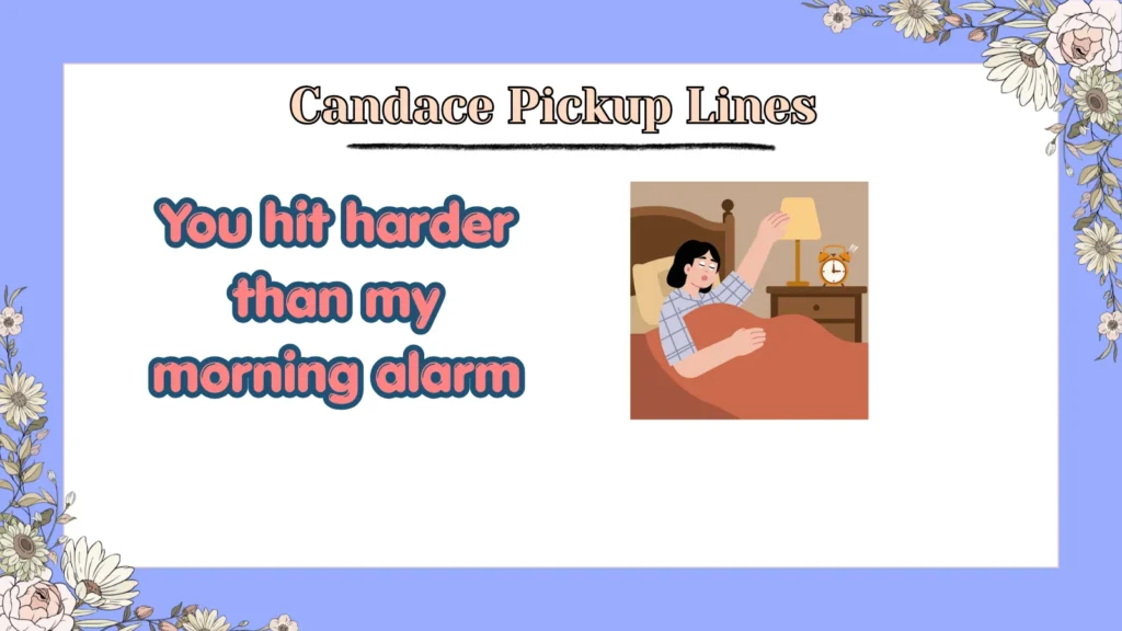 Candace Pickup Lines
