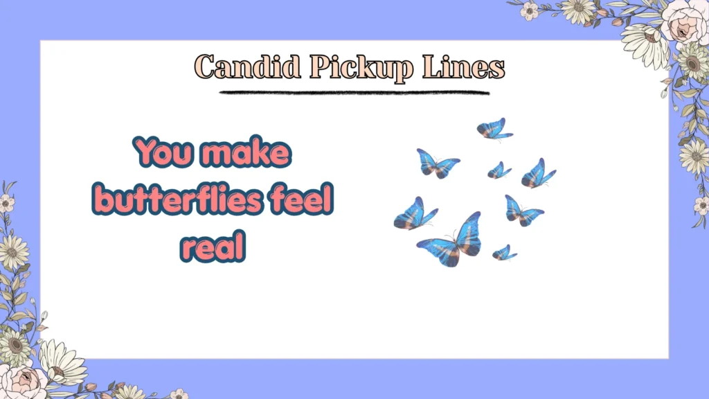 Candid Pickup Lines