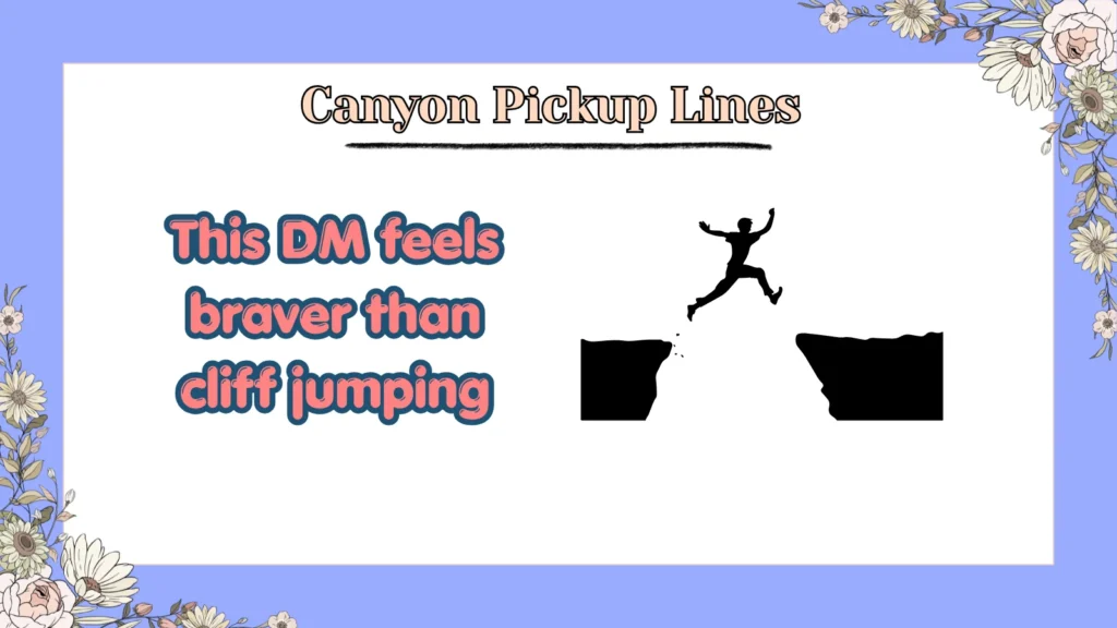 Canyon Pickup Lines