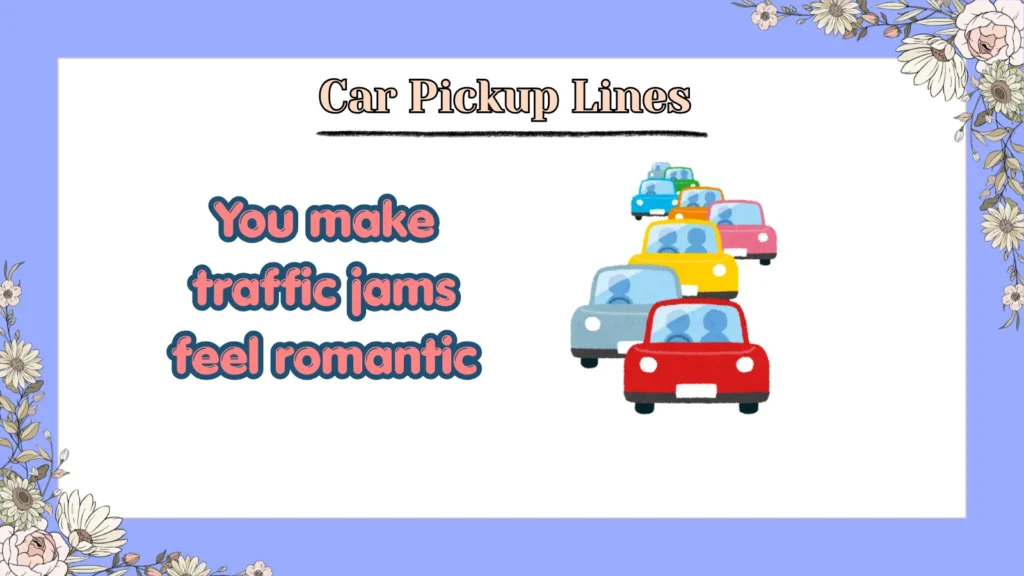 Car Pickup Lines