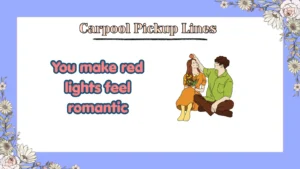 Carpool Pickup Lines
