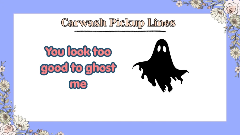 Carwash Pickup Lines