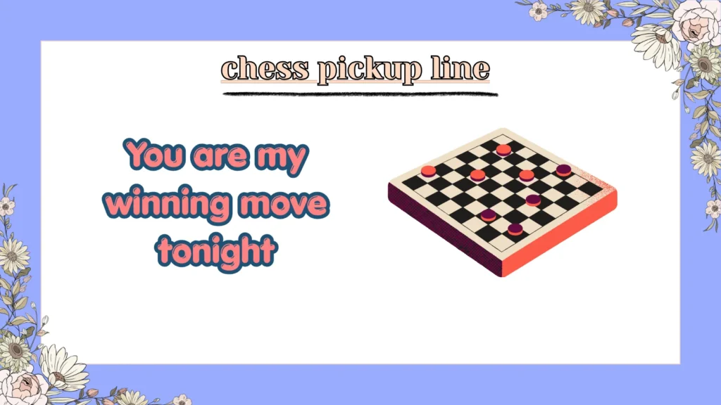 chess pickup line