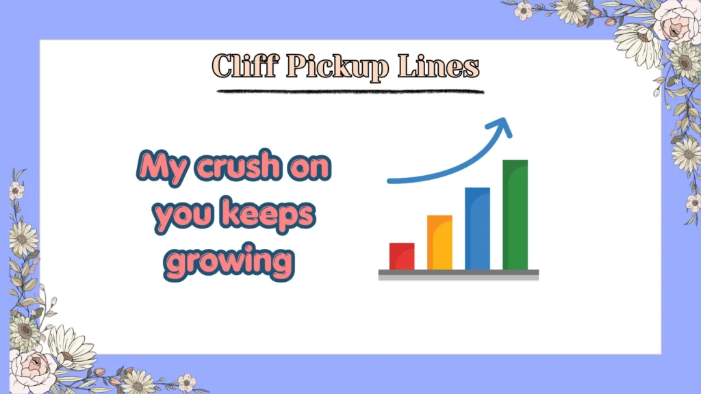 Cliff Pickup Lines