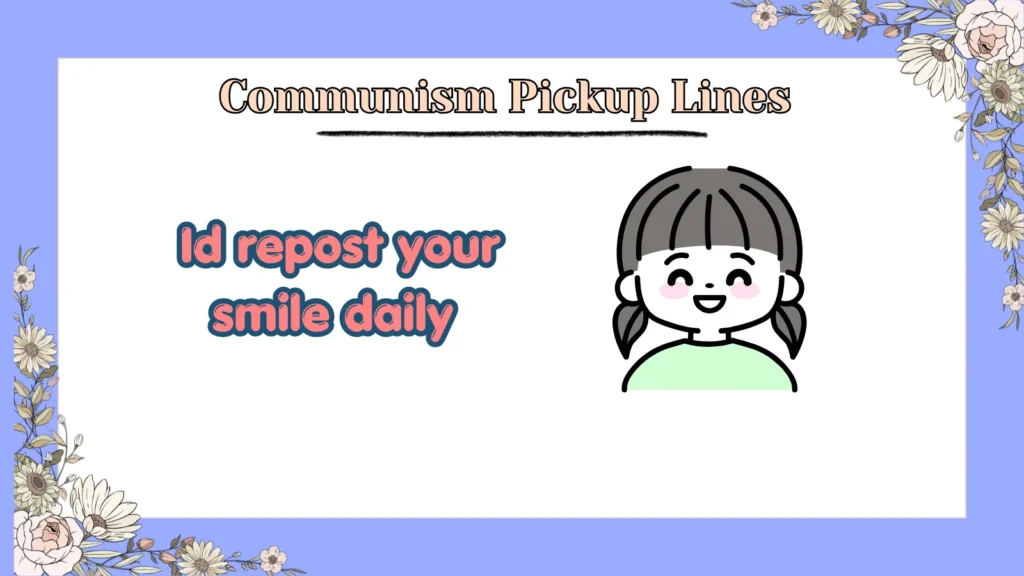 Communism Pickup Lines