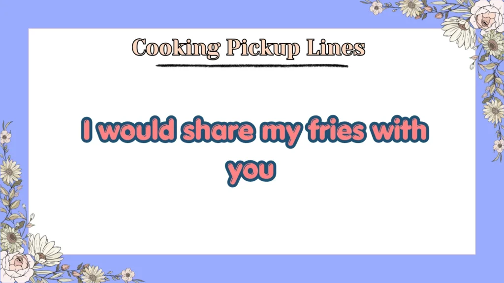 Cooking Pickup Lines