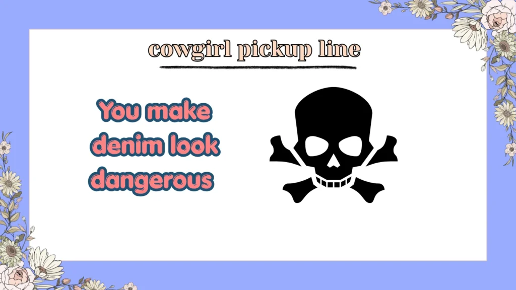 cowgirl pickup line