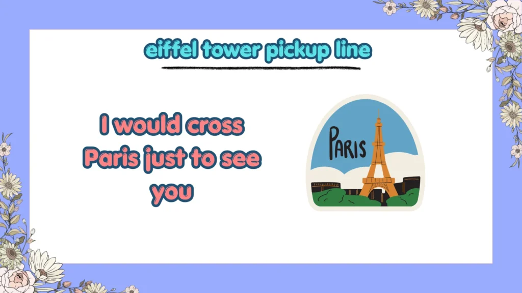 eiffel tower pickup line