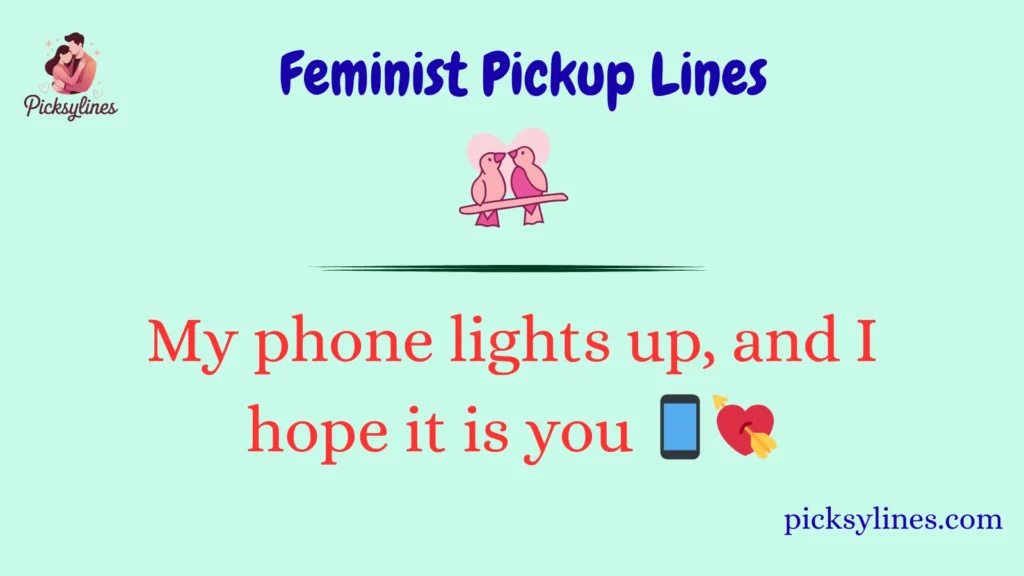 Feminist Pickup Lines