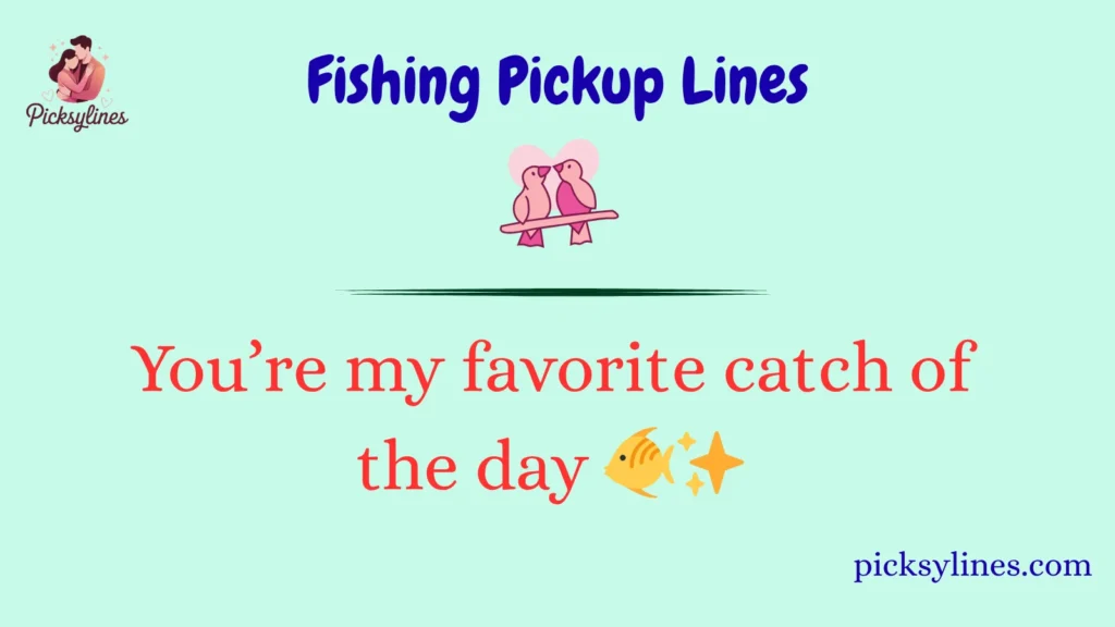 Fishing Pickup Lines