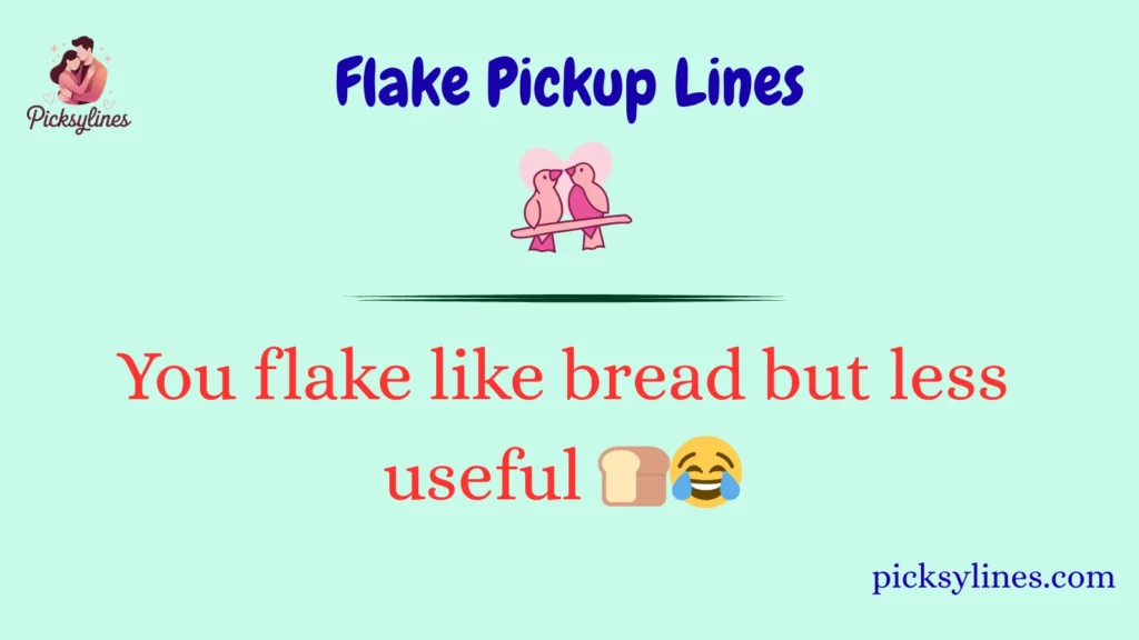 Flake Pickup Lines