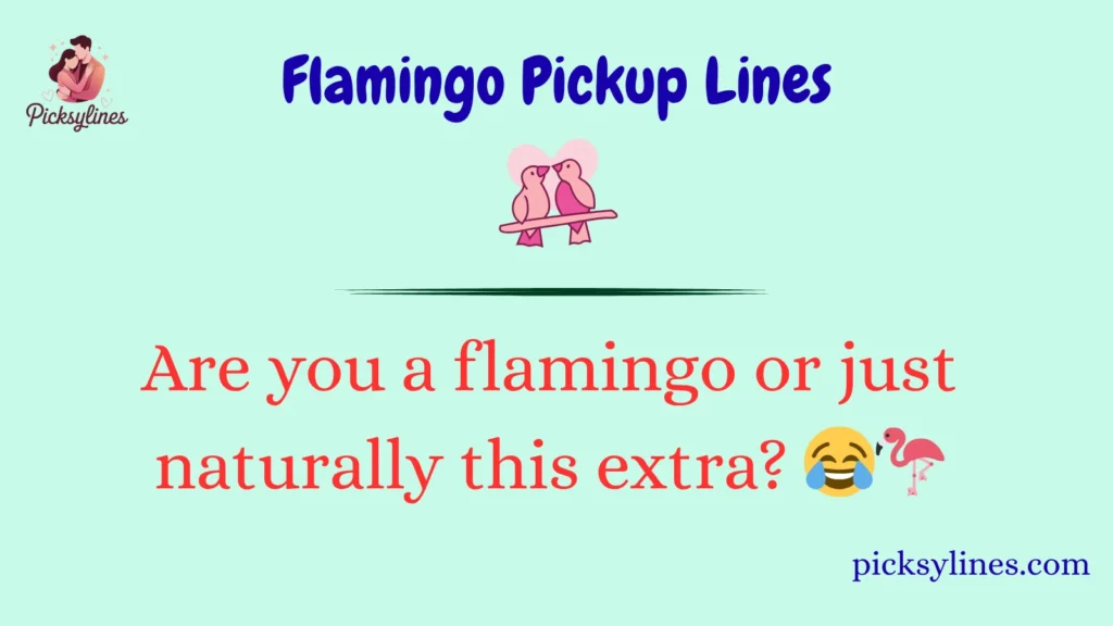 Flamingo Pickup Lines