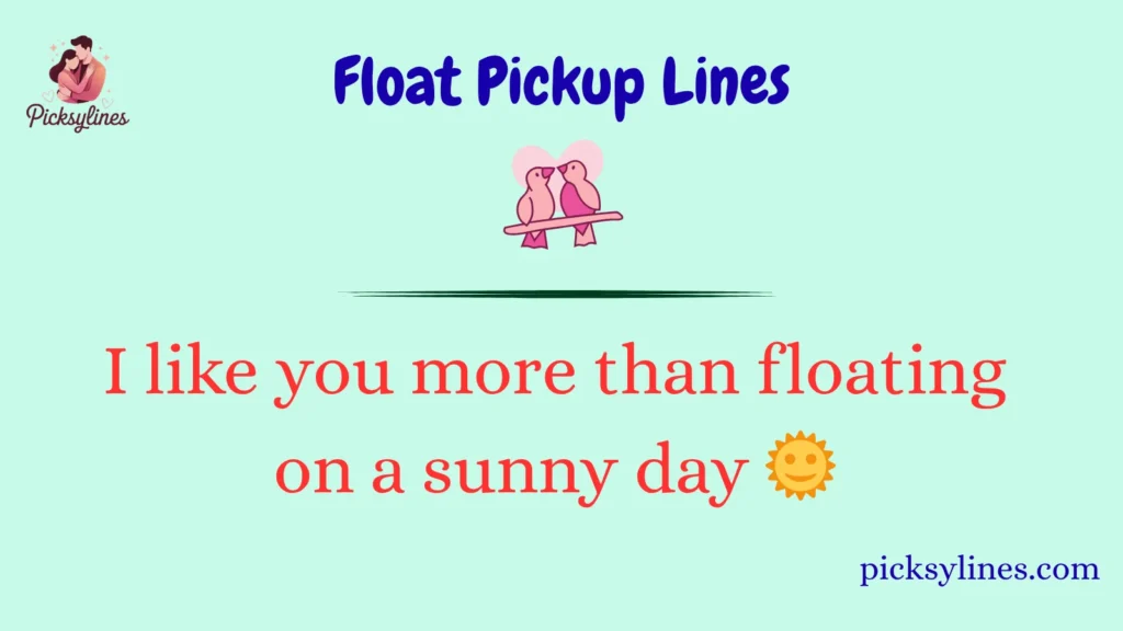 Float Pickup Lines