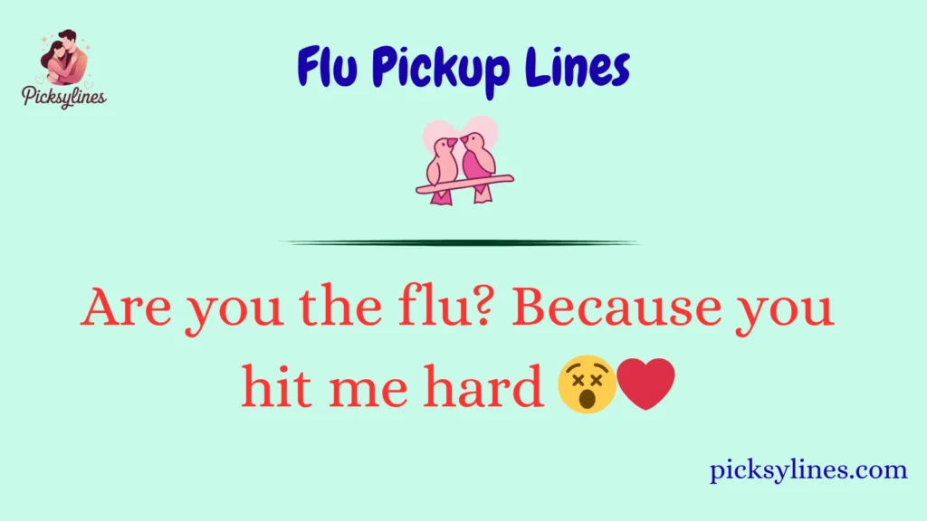 Flu Pickup Lines