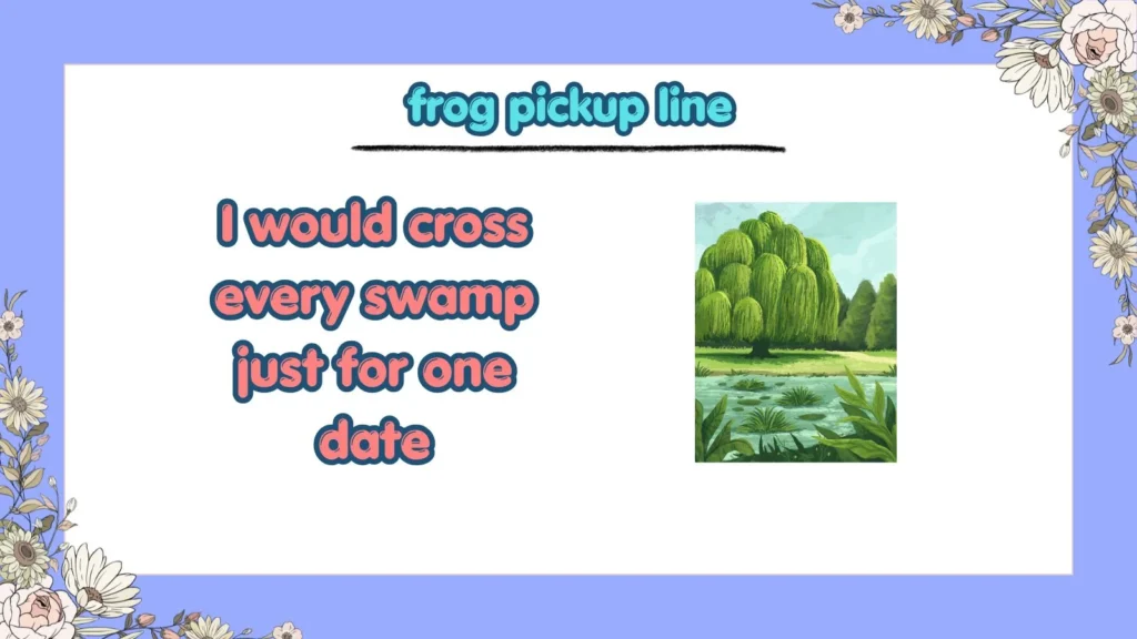 frog pickup line