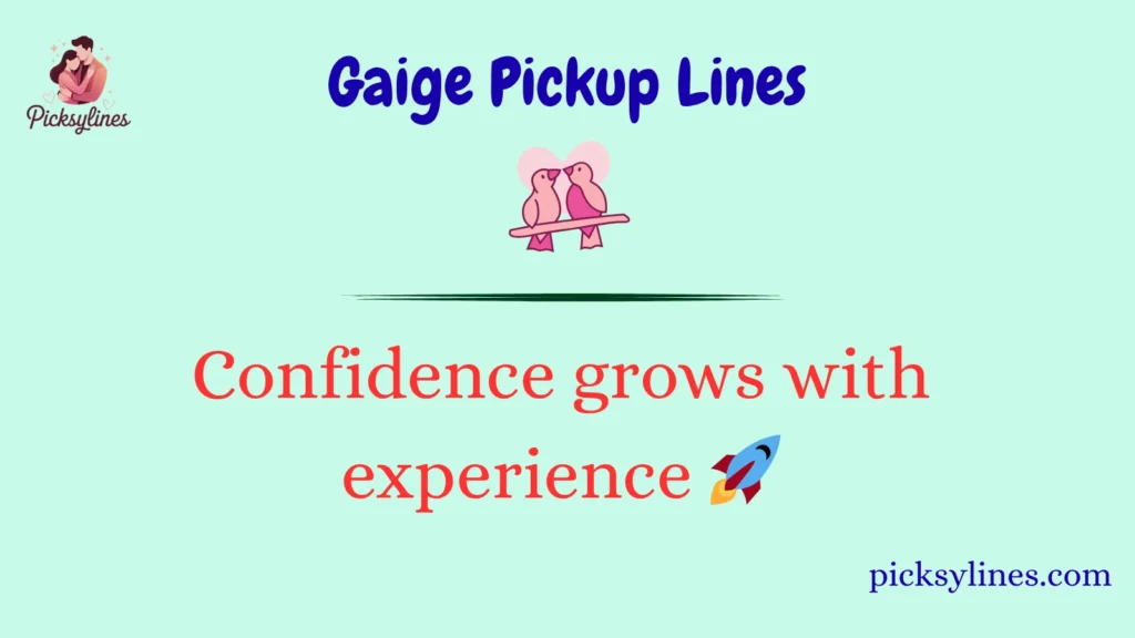 Gaige Pickup Lines