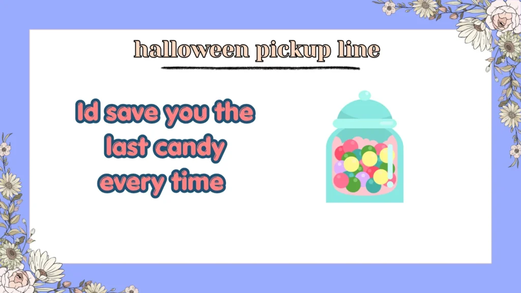 halloween pickup line