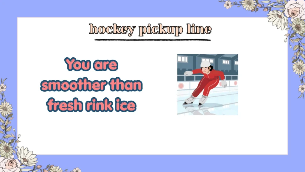 hockey pickup line
