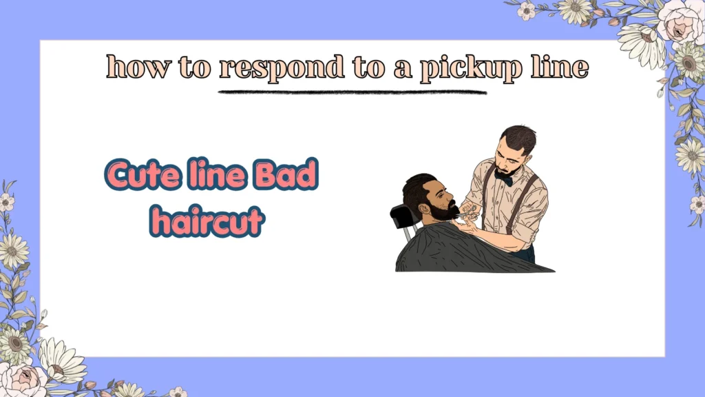 how to respond to a pickup line