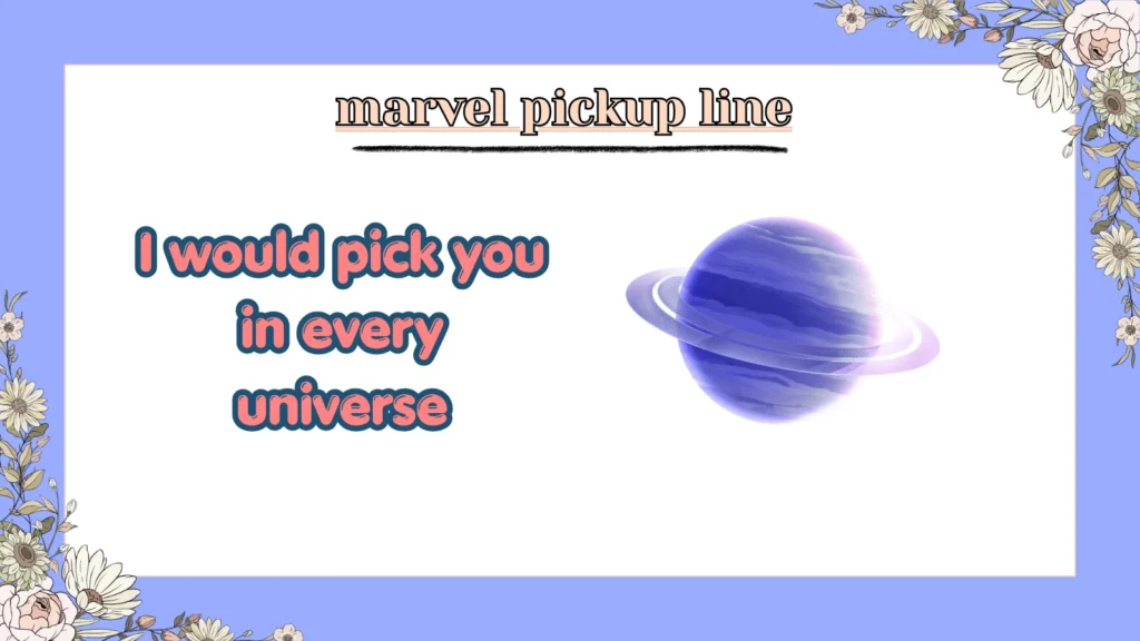 marvel pickup line