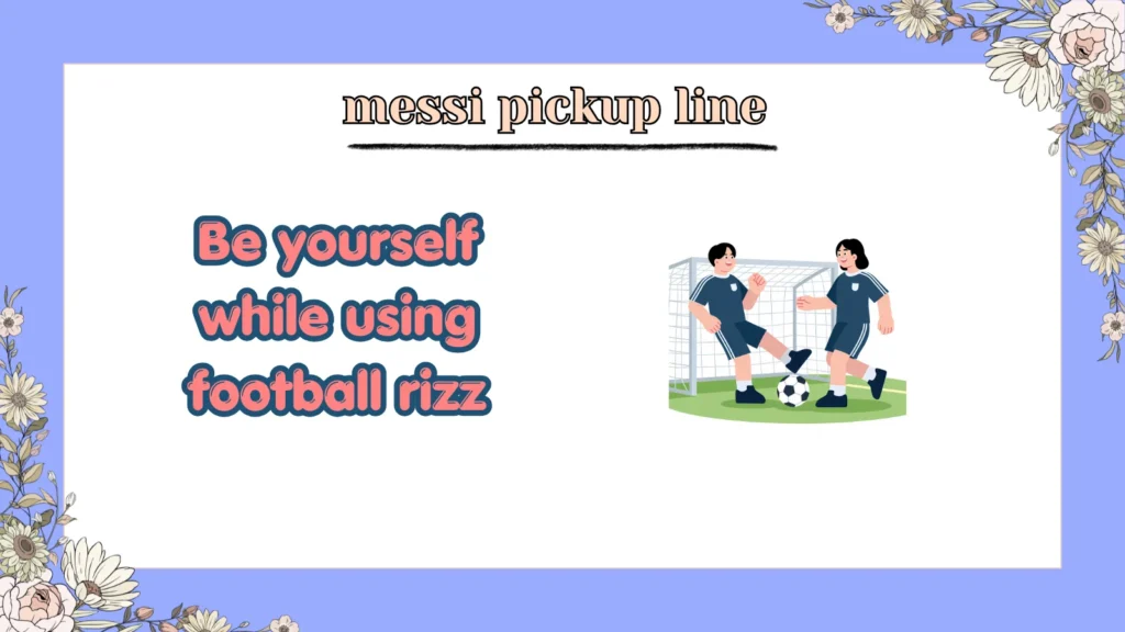 messi pickup line