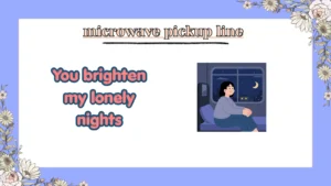 microwave pickup line
