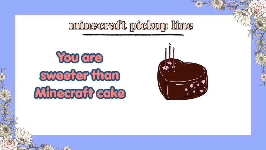 minecraft pickup line