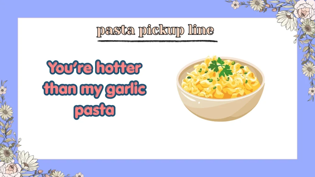 pasta pickup line