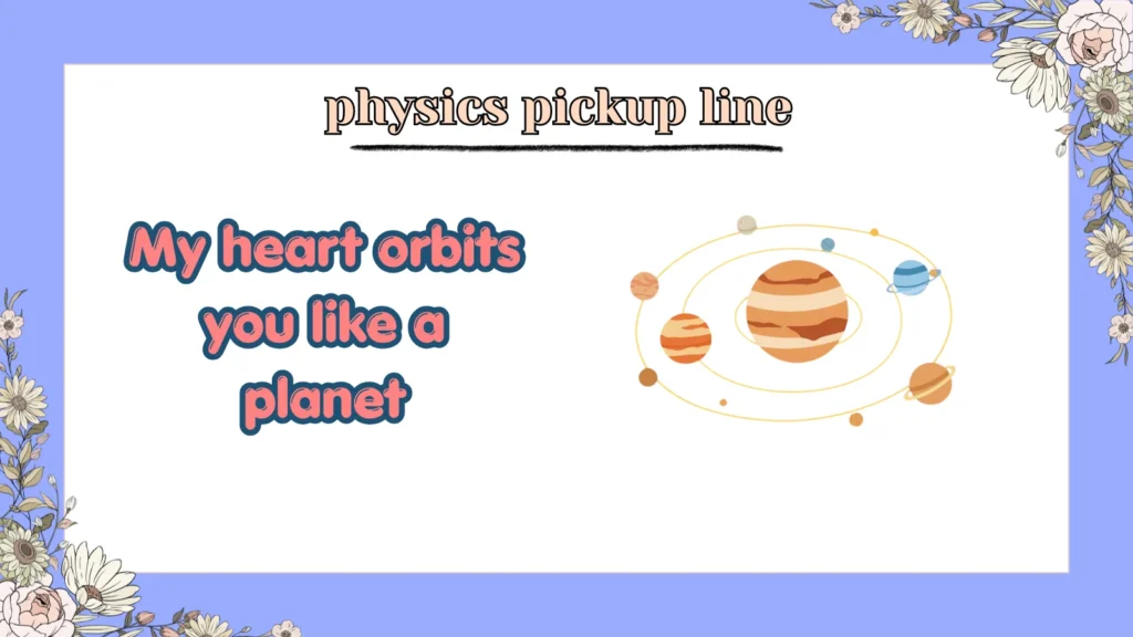 physics pickup line