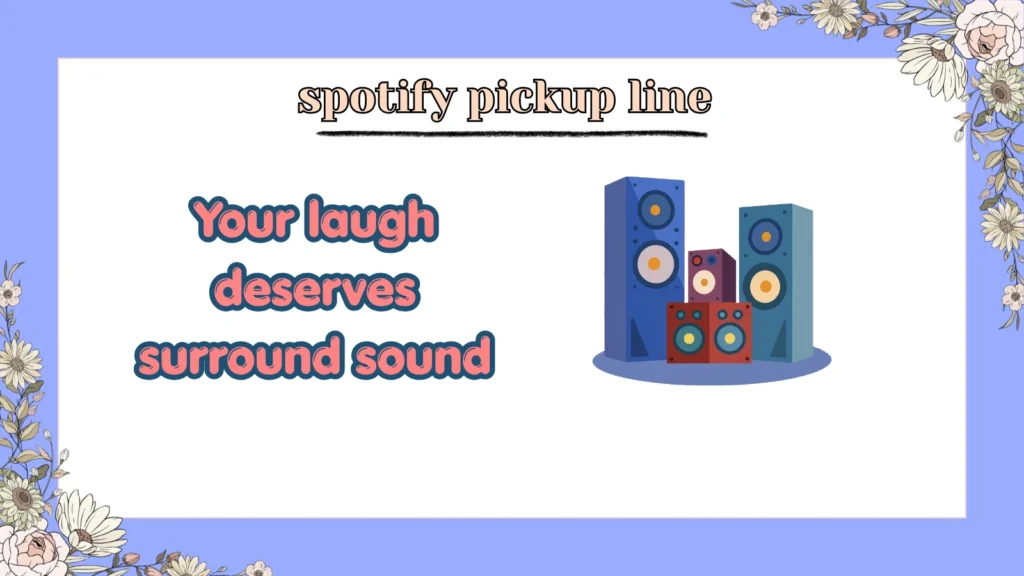 spotify pickup line